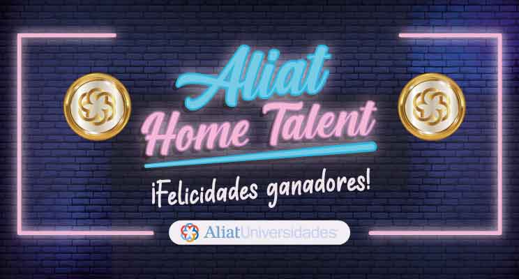 Aliat Home Talent y sus 3 grandes finalistas